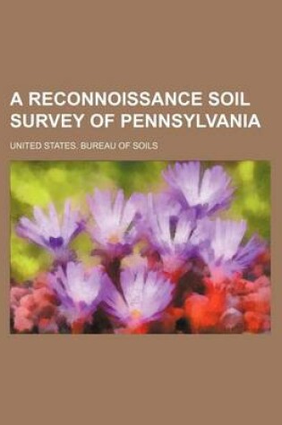 Cover of A Reconnoissance Soil Survey of Pennsylvania