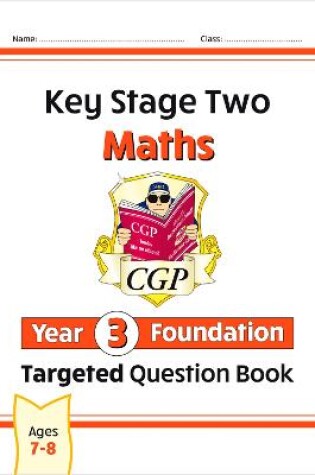 Cover of KS2 Maths Year 3 Foundation Targeted Question Book