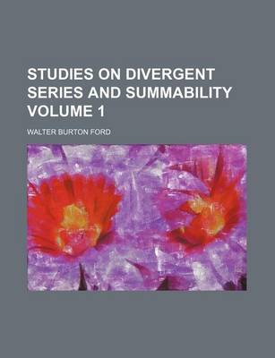 Book cover for Studies on Divergent Series and Summability Volume 1