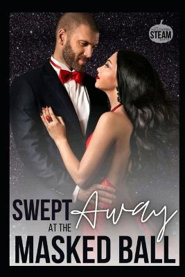 Book cover for Swept Away At The Masked Ball