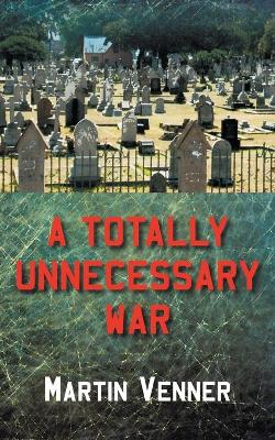 Cover of A Totally Unnecessary War