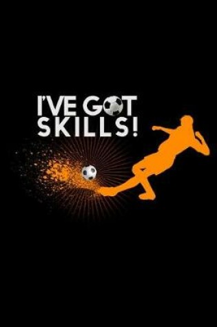 Cover of I've Got Skills