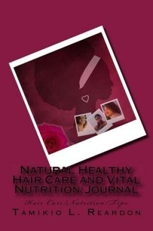 Cover of Natural Healthy Hair Care and Vital Nutrition