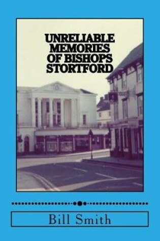 Cover of Unreliable Memories of Bishops Stortford