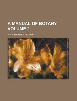 Book cover for A Manual of Botany Volume 2