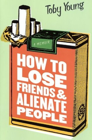 Cover of How to Lose Friends and Alientate People