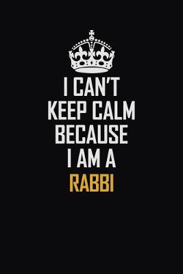 Book cover for I Can't Keep Calm Because I Am A Rabbi