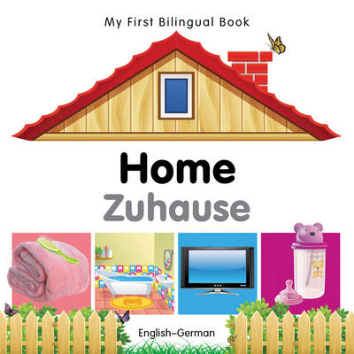 Book cover for My First Bilingual Book -  Home (English-German)