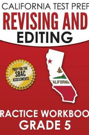 Cover of CALIFORNIA TEST PREP Revising and Editing Practice Workbook Grade 5