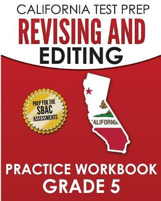 Book cover for CALIFORNIA TEST PREP Revising and Editing Practice Workbook Grade 5