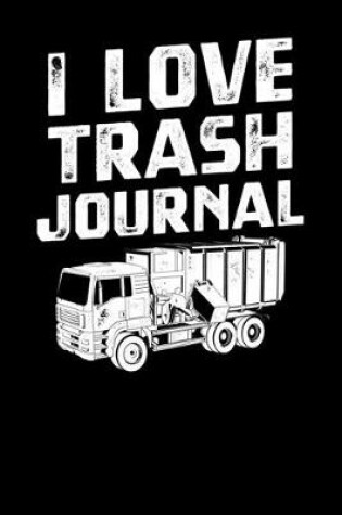 Cover of I Love Trash Journal