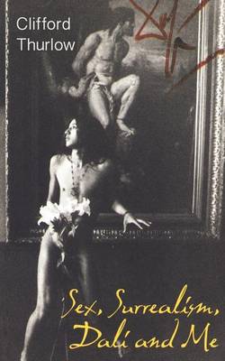 Book cover for Sex, Surrealism, Dali and Me