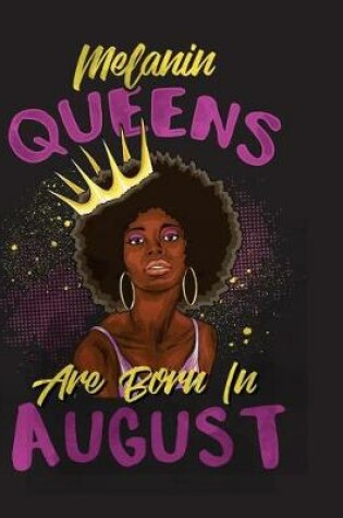 Cover of Melanin Queens Are Born In August