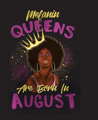 Cover of Melanin Queens Are Born In August
