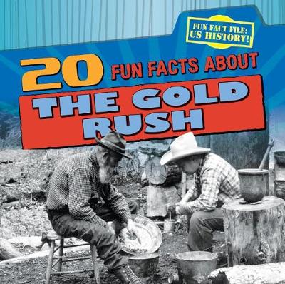 Book cover for 20 Fun Facts about the Gold Rush