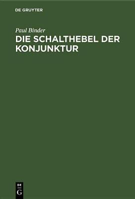 Book cover for Die Schalthebel Der Konjunktur