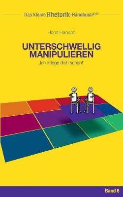 Book cover for Rhetorik-Handbuch 2100 - Unterschwellig manipulieren