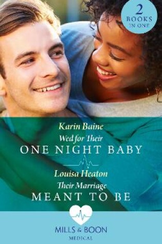 Cover of Wed For Their One Night Baby / Their Marriage Meant To Be