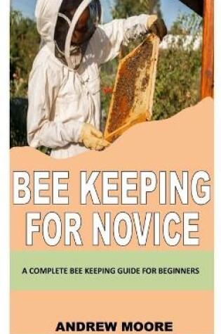Cover of Bee Keeping for Novice