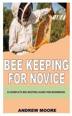Book cover for Bee Keeping for Novice