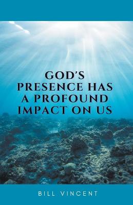 Book cover for God's Presence Has a Profound Impact On Us