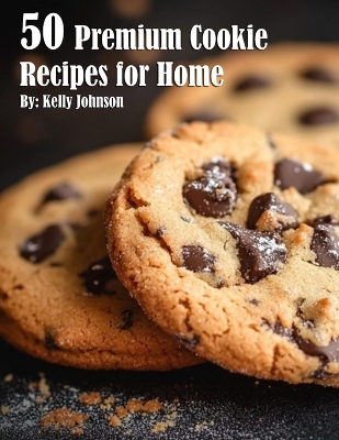 Book cover for 50 Premium Cookie Recipes for Home