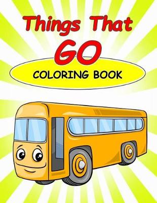 Book cover for Things That Go Coloring Book