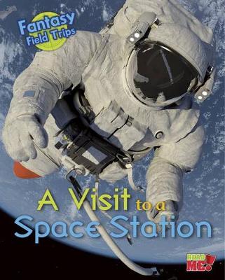 Book cover for A Visit to a Space Station: Fantasy Science Field Trips (Fantasy Science Field Trips)