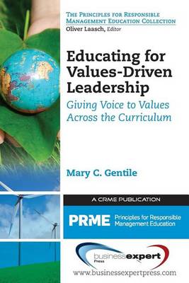 Book cover for Educating for Values-Driven Leadership: Giving Voice to Values Across the Curriculum