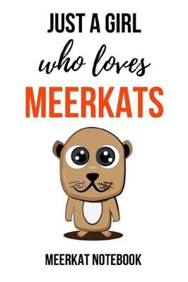 Book cover for Just A Girl Who Loves Meerkats