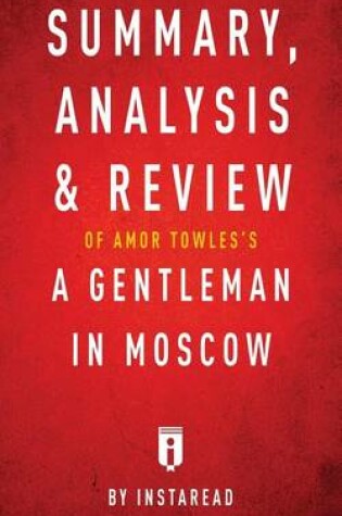 Cover of Summary, Analysis & Review of Amor Towles's A Gentleman in Moscow by Instaread