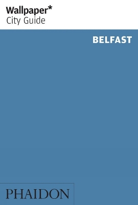 Book cover for Wallpaper* City Guide Belfast