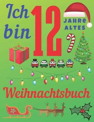Book cover for Ich Bin 12 Jahre altes Weihnachtsbuch