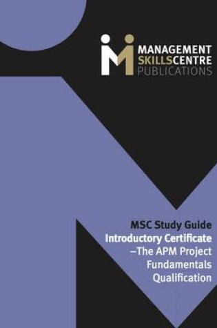 Cover of MSC Study Guide Introductory Certificate - The APM Project Fundamentals Qualification