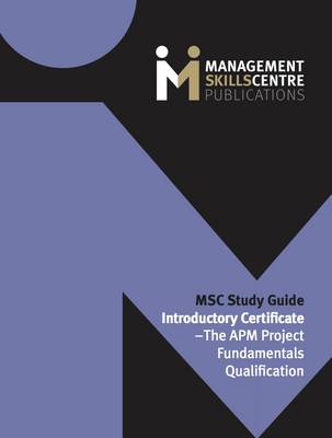 Book cover for MSC Study Guide Introductory Certificate - The APM Project Fundamentals Qualification