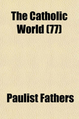 Cover of The Catholic World (77)