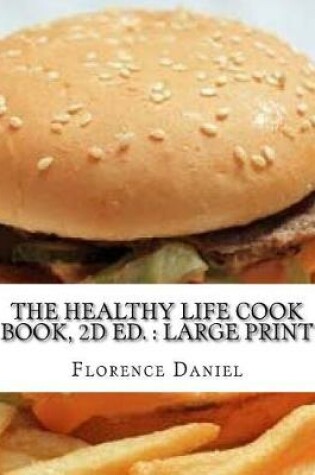 Cover of The Healthy Life Cook Book, 2d ed.