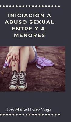 Book cover for Iniciacion a abuso sexual entre y a menores