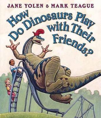 Book cover for How Do Dinosaurs Play with Their Friends?