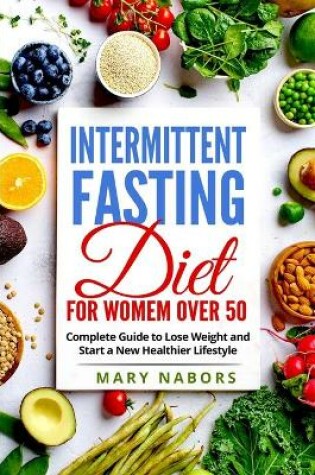 Cover of Intermittent Fasting Diet for Women Over 50