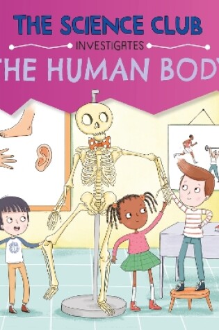 Cover of The Science Club Investigates: The Human Body