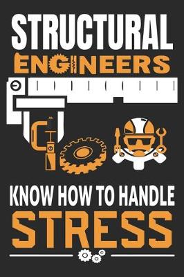 Book cover for Structural Engineers Know How To Handle Stress