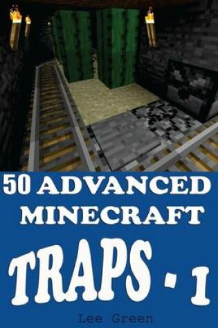 Cover of 50 Advanced Minecraft Traps - 1