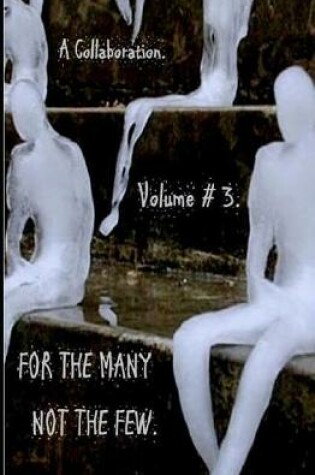 Cover of For the Many Not the Few Volume 3