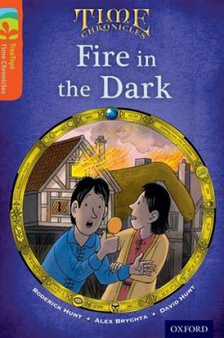 Cover of Oxford Reading Tree TreeTops Time Chronicles: Level 13: Fire In The Dark