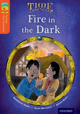 Book cover for Oxford Reading Tree TreeTops Time Chronicles: Level 13: Fire In The Dark