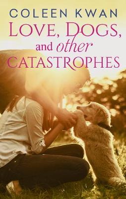 Book cover for Love, Dogs And Other Catastrophes