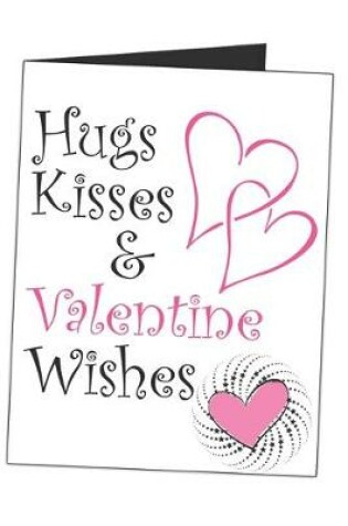 Cover of Hugs Kisses & Valentine Wishes