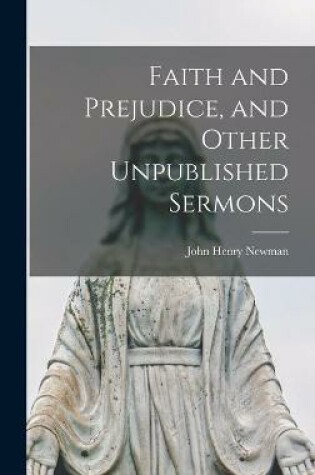 Cover of Faith and Prejudice, and Other Unpublished Sermons