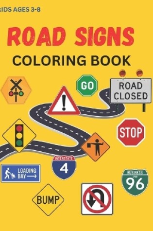 Cover of Road Sign, Construction Sign, Railroad Sign, Coloring Book Kids ages 3-8